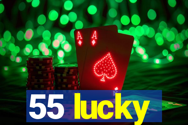 55 lucky